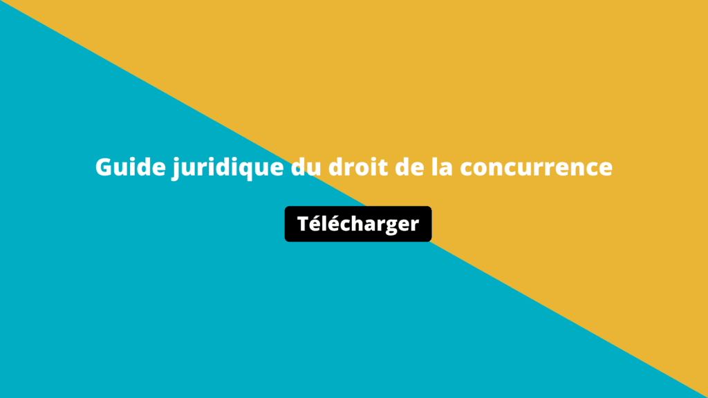 Guide juridique du droit de la concurrence